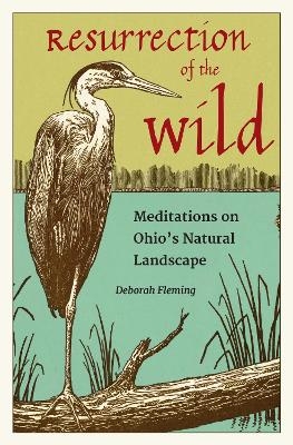 Resurrection of the Wild - Deborah Fleming