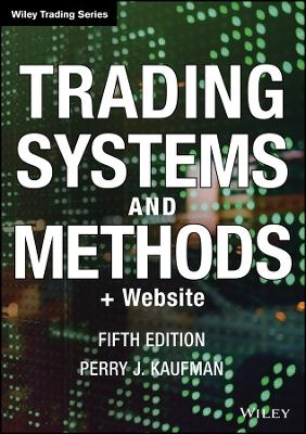 Trading Systems and Methods, 5e + Website - PJ Kaufman