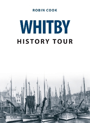 Whitby History Tour - Robin Cook