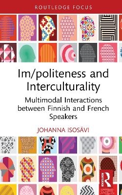 Im/politeness and Interculturality - Johanna Isos&auml;vi