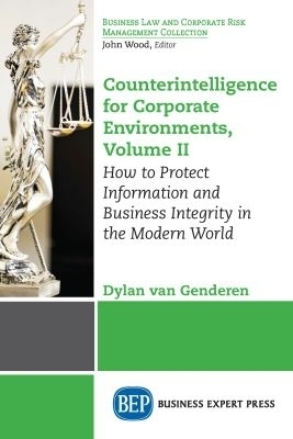 Counterintelligence for Corporate Environments, Volume II - Dylan van Genderen