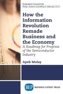 How the Information Revolution Remade Business and the Economy - Apek Mulay
