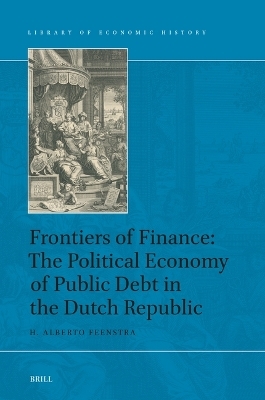 Frontiers of Finance: The Political Economy of Public Debt in the Dutch Republic