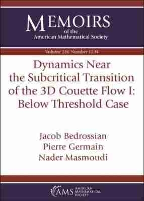 Dynamics Near the Subcritical Transition of the 3D Couette Flow I - Jacob Bedrossian, Pierre Germain, Nader Masmoudi