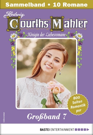 Hedwig Courths-Mahler Großband 7 - Sammelband