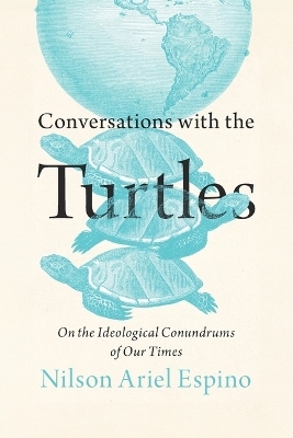 Conversations with the Turtles - Nilson Ariel Espino