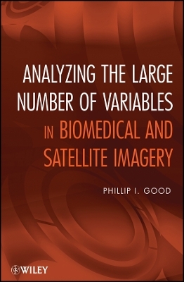 Analyzing the Large Number of Variables in Biomedical and Satellite Imagery - PI Good