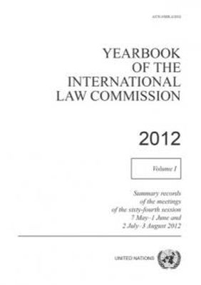 Yearbook of the International Law Commission 2012, Volume I
