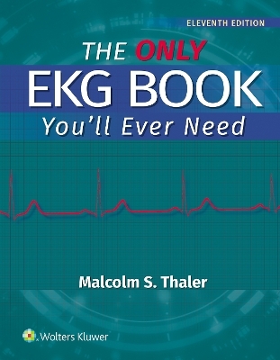 The Only EKG Book You'll Ever Need Print + eBook with Multimedia - Malcolm S. Thaler