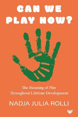 Can We Play Now? The Meaning of Play Throughout Lifetime Development