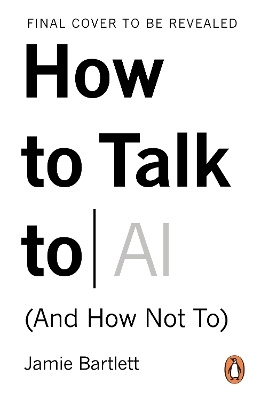 How to Talk to AI - Jamie Bartlett