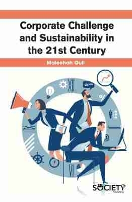 Corporate Challenge and Sustainability in the 21st Century - Maleehah Gull