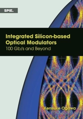 Integrated Silicon-based Optical Modulators - Kensuke Ogawa