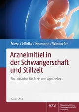 Arzneimittel in der Schwangerschaft und Stillzeit -  Klaus Friese,  Klaus M&ouml;rike,  Gerd Neumann,  Adolf Windorfer
