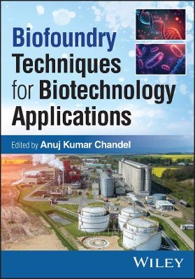 Biofoundry Techniques for Biotechnology Applications - 
