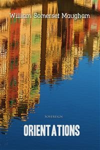 Orientations -  William Somerset Maugham