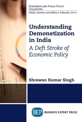 Understanding Demonetization in India - Shrawan Kumar Singh