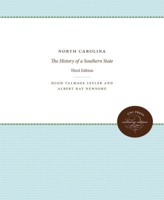 North Carolina - Hugh Talmage Lefler, Albert Ray Newsome