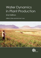Water Dynamics in Plant Production -  Wilfried Ehlers,  Michael Goss