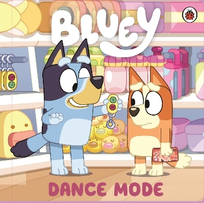 Bluey: Dance Mode -  Bluey