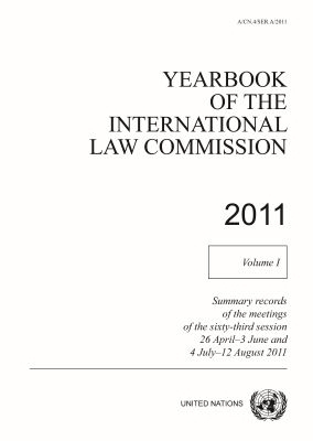 Yearbook of the International Law Commission 2011, Vol. I -  International Law Commission