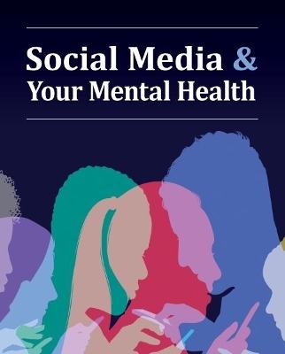 Social Media & Your Mental Health -  Salem Press