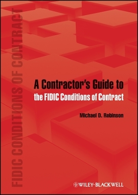 A Contractor′s Guide to the FIDIC Conditions of Contract - M Robinson