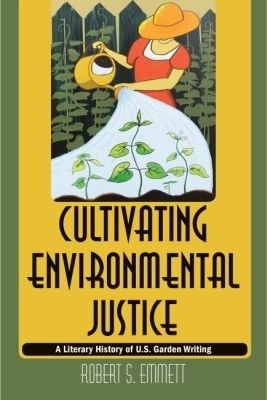 Cultivating Environmental Justice - Robert S. Emmett