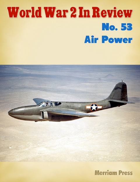 World War 2 In Review No. 53: Air Power -  Merriam Press