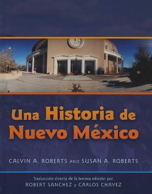 Una Historia De Nuevo Mexico - Calvin A. Roberts, Susan A. Roberts