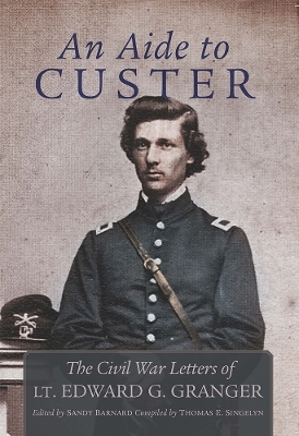 An Aide to Custer - Edward Granger