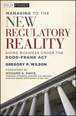 Managing to the New Regulatory Reality – Doing Business Under the Dodd–Frank Act