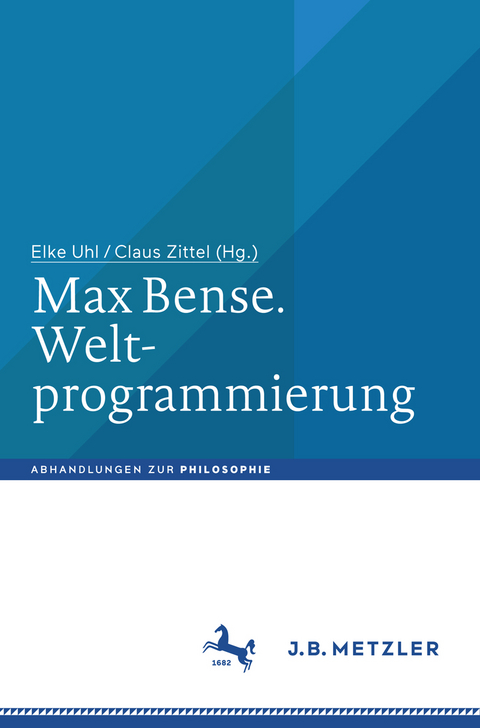 Max Bense. Weltprogrammierung - 