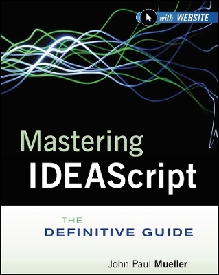 Mastering IDEAScript &ndash; The Definitive Guide + Website - JP Mueller