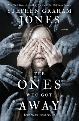 The Ones Who Got Away - Stephen Graham Jones