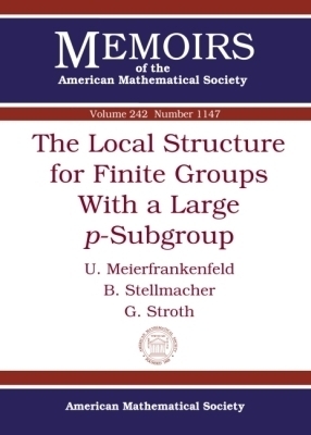 The Local Structure for Finite Groups with a Large $p$-Subgroup - U. Meierfrankenfeld, B. Stellmacher, G. Stroth