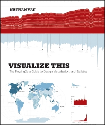 Visualize This – The FlowingData Guide to Design, Visualization, and Statistics - N Yau