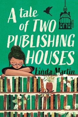 A Tale of Two Publishing Houses - Linda Martin