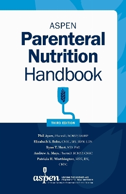 ASPEN Parenteral Nutrition Handbook - 