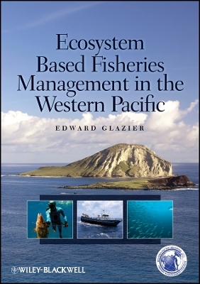 Ecosystem Based Fisheries Management in the Western Pacific - E Glazier