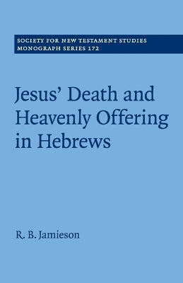 Jesus' Death and Heavenly Offering in Hebrews - R. B. Jamieson