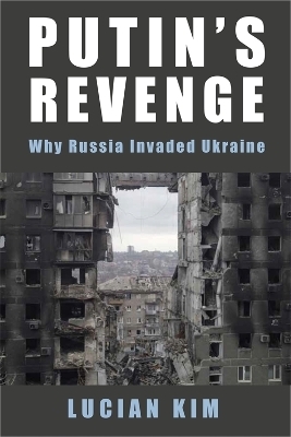 Putin's Revenge - Lucian Kim