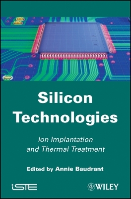 Silicon Technologies – Ion Implantation and Thermal Treatment
