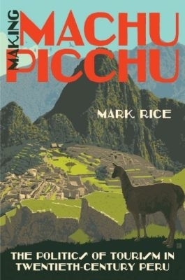 Making Machu Picchu - Mark Rice