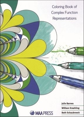 Coloring Book of Complex Function Representations - Julie Barnes, William Kreahling, Beth Schaubroeck
