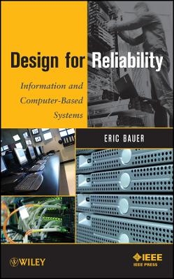 Design for Reliability &ndash; Information and Computer&ndash; Based Systems - E Bauer