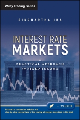 Interest Rate Markets – A Practical Approach to Fixed Income