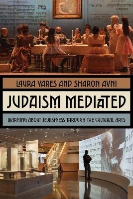 Judaism Mediated - Sharon Avni, Laura Yares