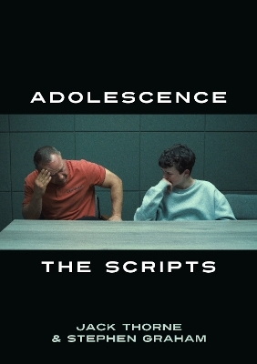 Adolescence: The Scripts - Jack Thorne, Stephen Graham