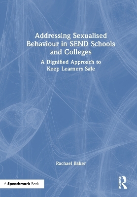 Addressing Sexualised Behaviour in SEND Schools and Colleges